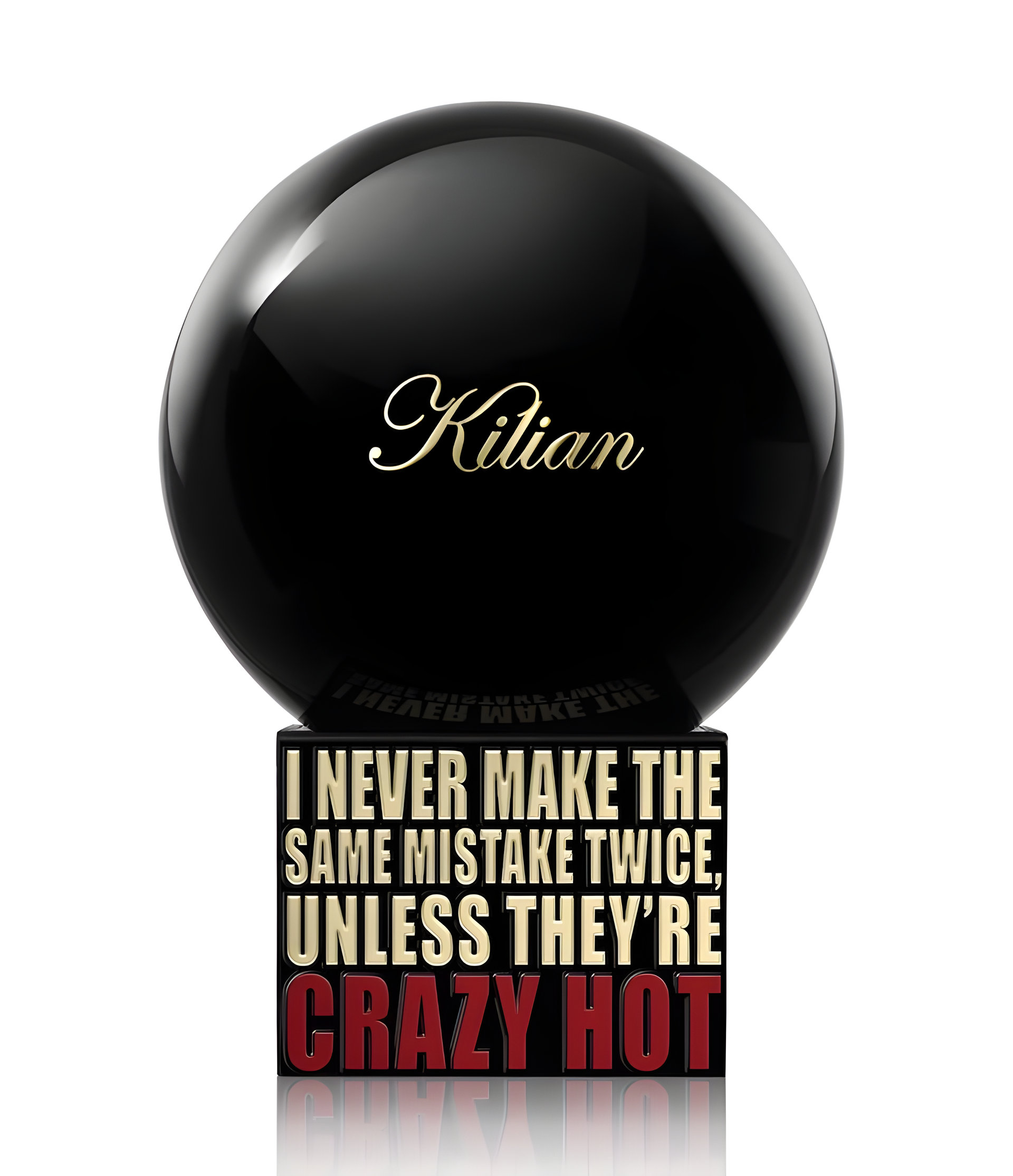 By Kilian I Never Make The Same Mistake Twice Unless They re Crazy Hot
